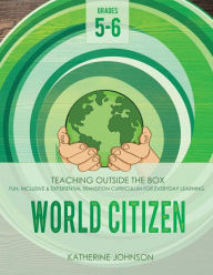 Title: World Citizen: Grades 5-6: Fun, inclusive & experiential transition curriculum for everyday learning, Author: Rosemary Johnson