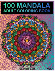 Title: 100 Mandala: Adult Coloring Book 100 Mandala Images Stress Management Coloring Book For Relaxation, Meditation, Happiness and Relief & Art Color Therapy(Volume 4), Author: Benmore Book