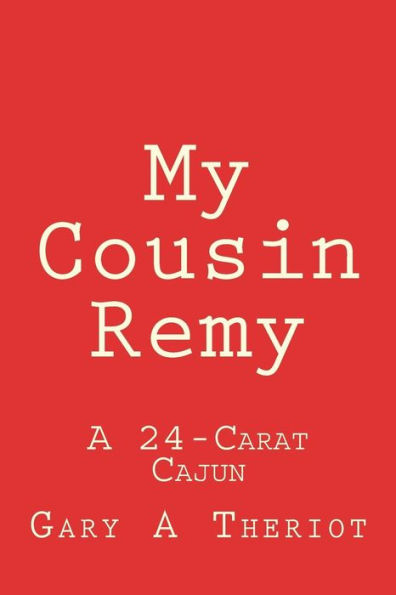 My Cousin Remy: A 24-Carat Cajun