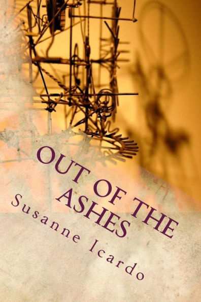 Out of the Ashes: A Collection from the Heart