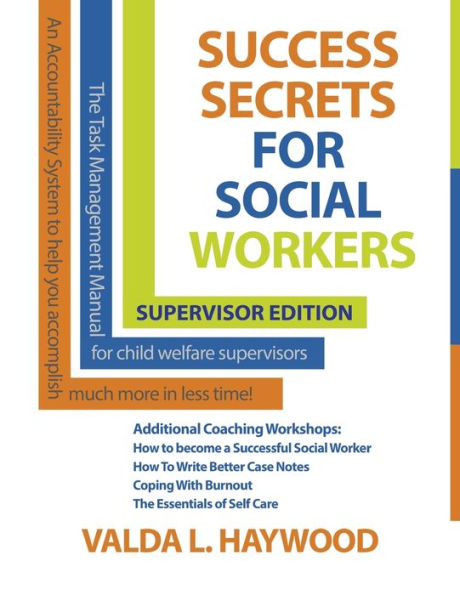 Success Secrets For Social Workers Supervisor's Edition: Manual for Supervisors