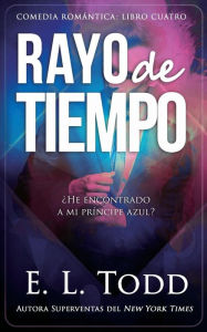 Title: Rayo de tiempo, Author: E L Todd