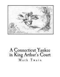 Title: A Connecticut Yankee in King Arthur's Court, Author: Mark Twain