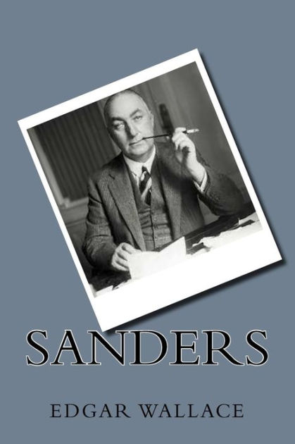 Sanders by Edgar Wallace, Paperback | Barnes & Noble®