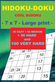 Title: HIDOKU-DOKU - COOL SUDOKU - 7 x 7 -: 50 EASY + 50 MEDIUM + 50 HARD and 100 VERY HARD. This is the perfect book for you., Author: Andrii Pitenko