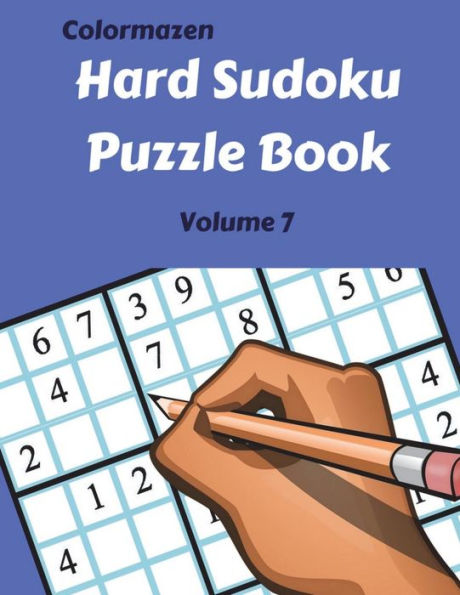 Hard Sudoku Puzzle Book Volume 7: 200 Puzzles