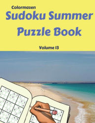 Title: Sudoku Summer Puzzle Book Volume 13: 200 Puzzles, Author: Carol Bell