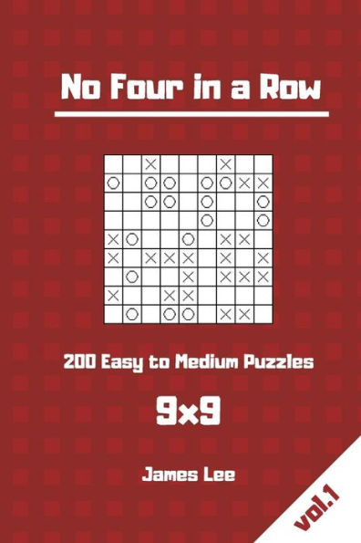 No Four in a Row Puzzles - 200 Easy to Medium 9x9 vol. 1