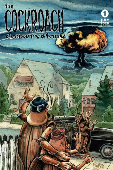 The Cockroach Conservatory: Vol. 1: The Working Zealot's Guide to Gaining Capital in Pre-Apocalyptic America