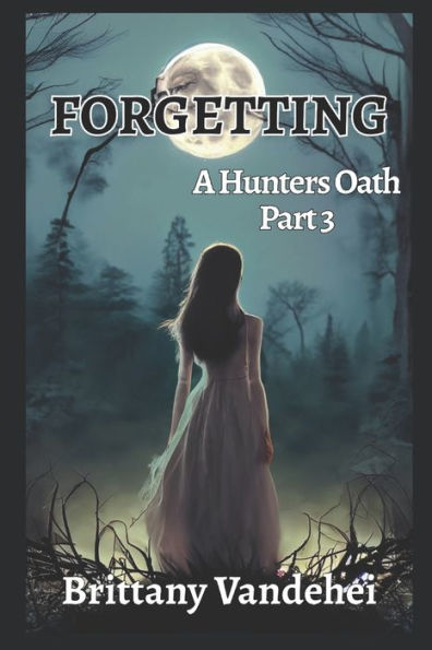 Forgetting: A Hunters Oath