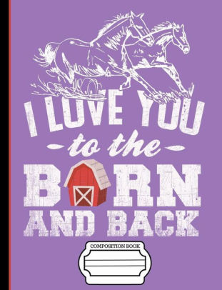 Running Horses I Love You To The Barn And Back Composition