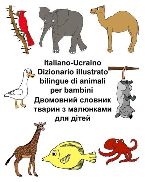 Italiano-Ucraino Dizionario illustrato bilingue di animali per bambini