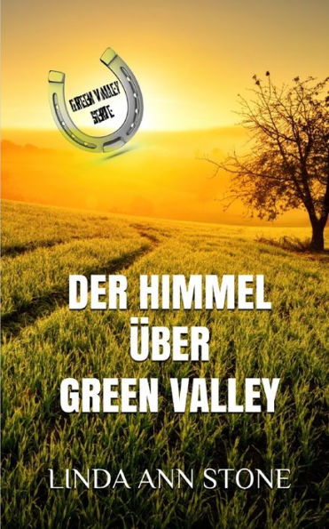 Der Himmel ï¿½ber Green Valley (Green Valley Serie, Band 15)