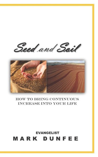 Seed and Soil: How to bring continuous increase into your life