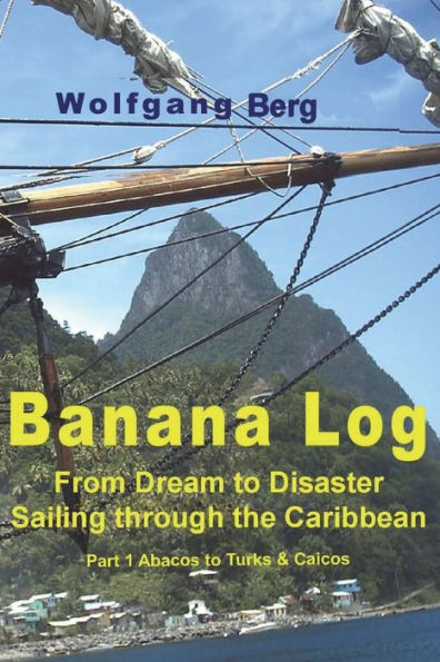 Banana Log: From Dream to Disaster, Sailing through the Caribbean