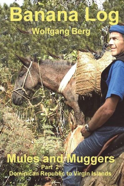 Banana Log Part 2, Mules and Muggers: Dominican Republic to Virgin Islands