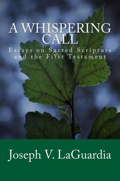 A Whispering Call: Essays on Sacred Scripture and the First Testament
