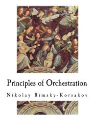 Title: Principles of Orchestration, Author: Maximilian Steinberg