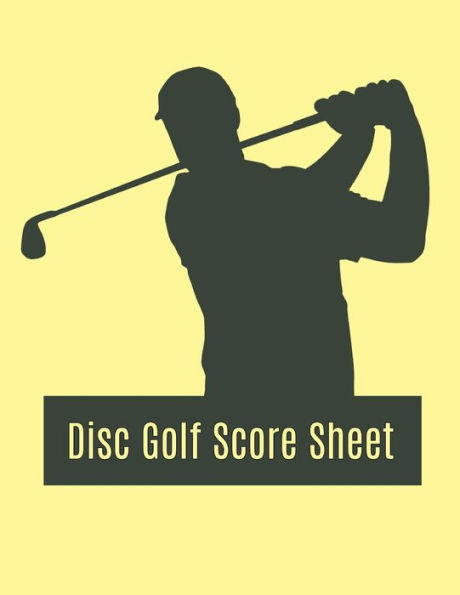 Disc Golf Score Sheet: Golf Game Record Keeper Book, Golf Journaling,Golf Score, Golf score card, Golfing Log Scorecards, 9 or 18 holes of disc golf, Frisbee golf players, Size 8.5 x 11 Inch, 100 Pages