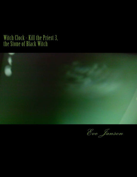 Witch Clock - Kill the Priest 3, the Stone of Black Witch