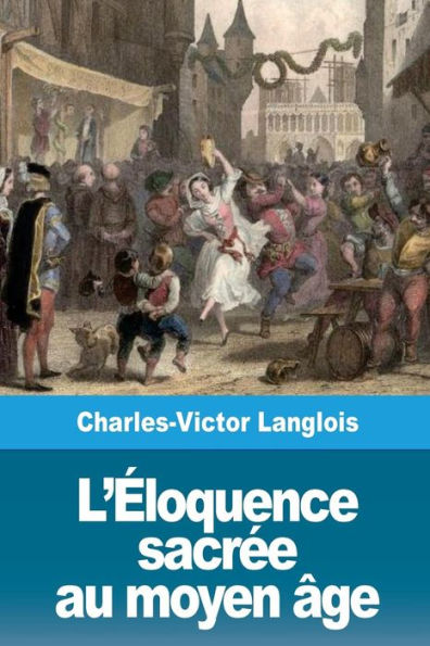 L'ï¿½loquence sacrï¿½e au moyen ï¿½ge