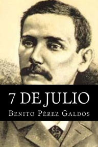 Title: 7 De Julio, Author: Benito Pérez Galdós