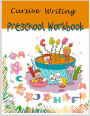 Cursive Writing Preschool Workbook: Cursive Handwriting for Kids /Preschool workbook / Practice Tracing / Letters Tracing/ Fun Learning/ Alphabet learning