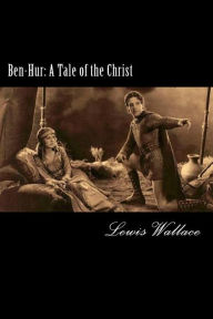 Title: Ben-Hur: A Tale of the Christ, Author: Lewis Wallace