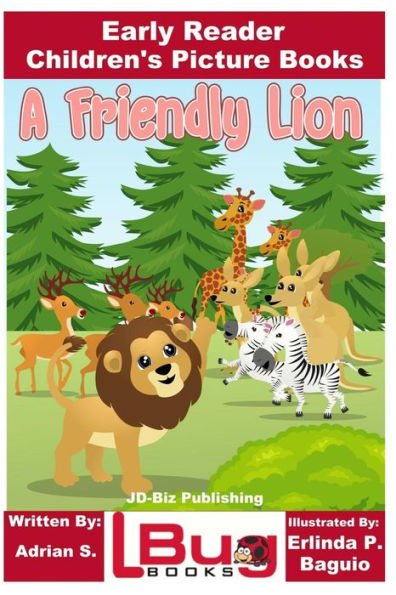 A Friendly Lion - Early Reader - Children's Picture Books