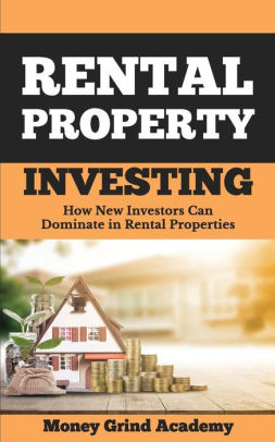 Rental Property Investing How New Investors Can Dominate In