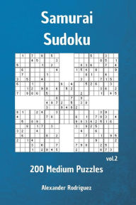 Title: Samurai Sudoku - Medium 200 vol. 2, Author: Alexander Rodriguez