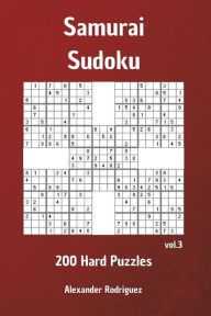 Title: Samurai Sudoku - Hard 200 vol. 3, Author: Alexander Rodriguez