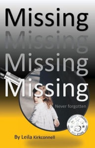 Title: Missing: Never Forgotten, Author: Leila Kirkconnell