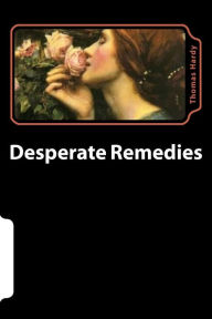 Title: Desperate Remedies, Author: Thomas Hardy