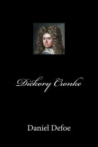 Title: Dickory Cronke, Author: Daniel Defoe