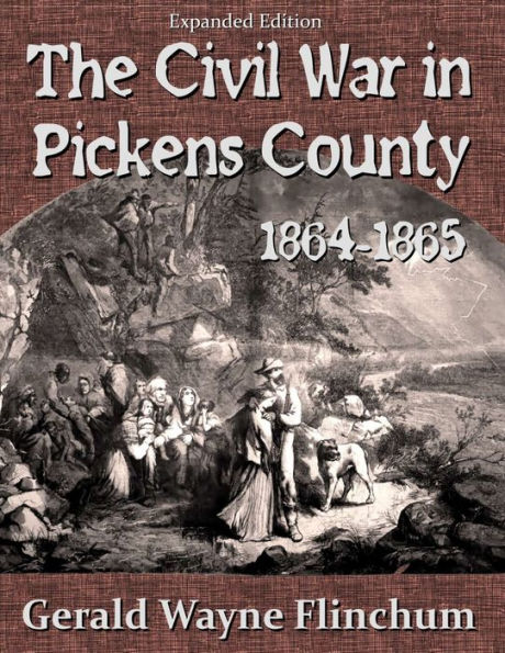 The Civil War in Pickens County 1864-1865