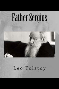 Title: Father Sergius, Author: Leo Tolstoy