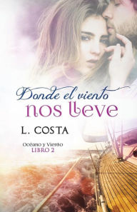 Title: Donde el viento nos lleve, Author: Alexia Jorques