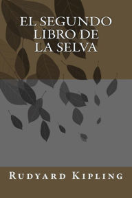 Title: El segundo libro de la selva, Author: Rudyard Kipling