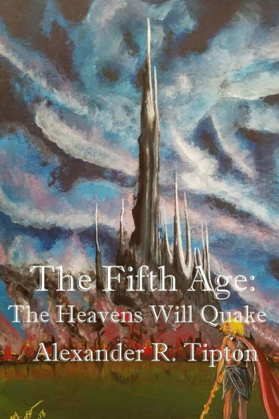 The Fifth Age: The Heavens Will Quake