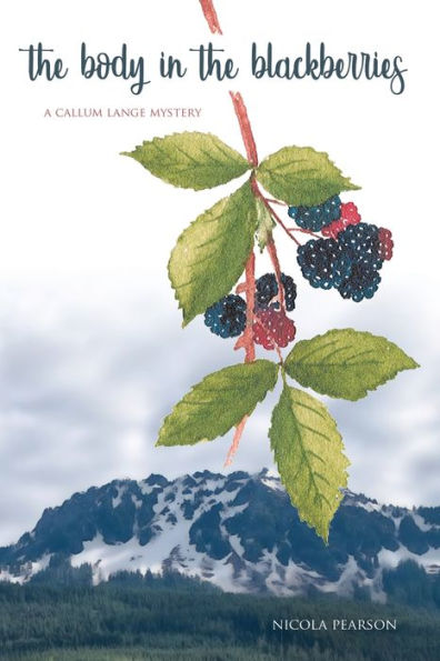 The Body in the Blackberries: A Callum Lange Mystery