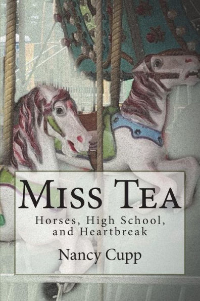 Miss Tea: Horses, High School, and Heartbreak