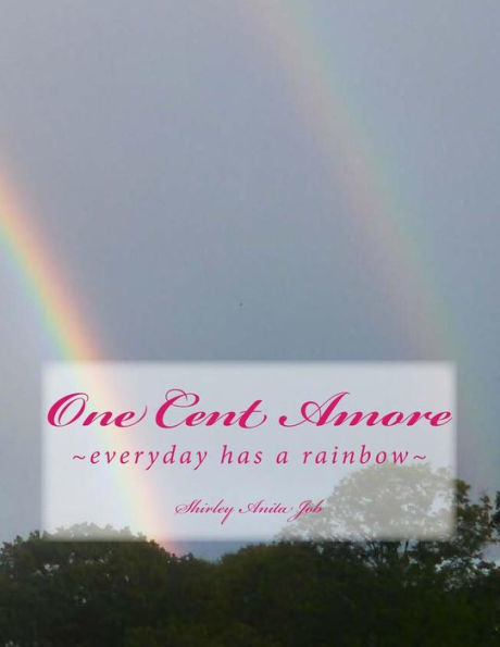 One Cent Amore: everyday has a rainbow