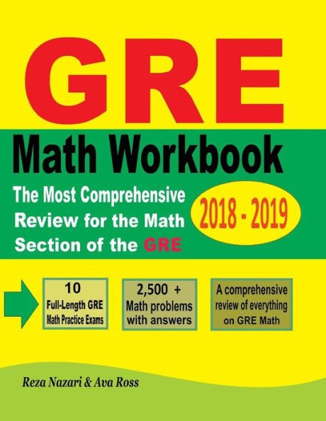 GRE Math Workbook 2018 - 2019: The Most Comprehensive Review for the Math Section of the GRE