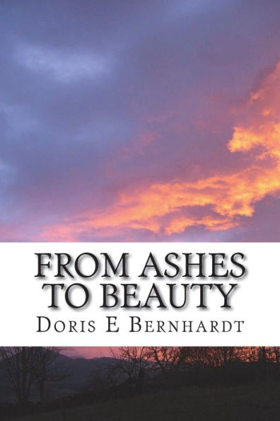 From Ashes to Beauty: Through Valleys to Mountaintops