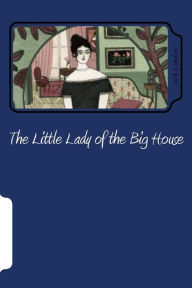 Title: The Little Lady of the Big House, Author: Jack London