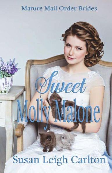 Sweet Molly Malone: A Mature Mail Order Bride