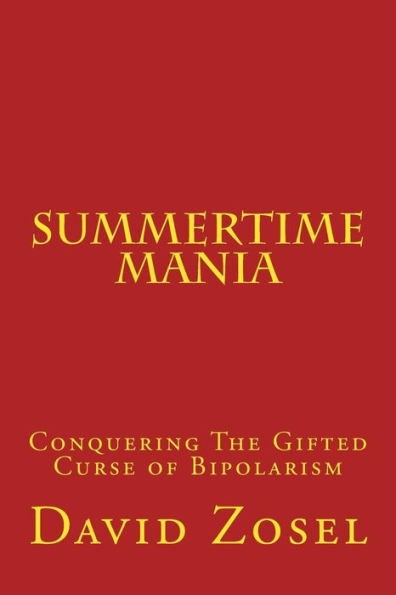 Summertime Mania: Conquering The Gifted Curse of Bipolarism