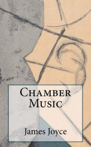 Title: Chamber Music, Author: James Joyce