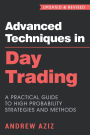 Advanced Techniques in Day Trading: A Practical Guide to High Probability Strategies and Methods